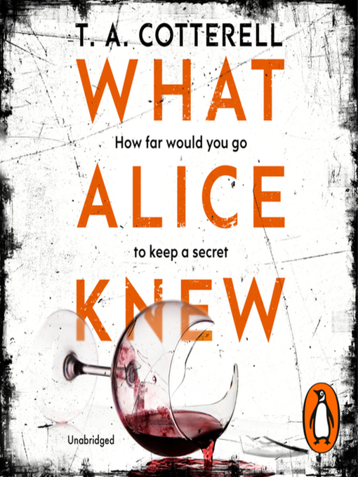 Title details for What Alice Knew by TA Cotterell - Available